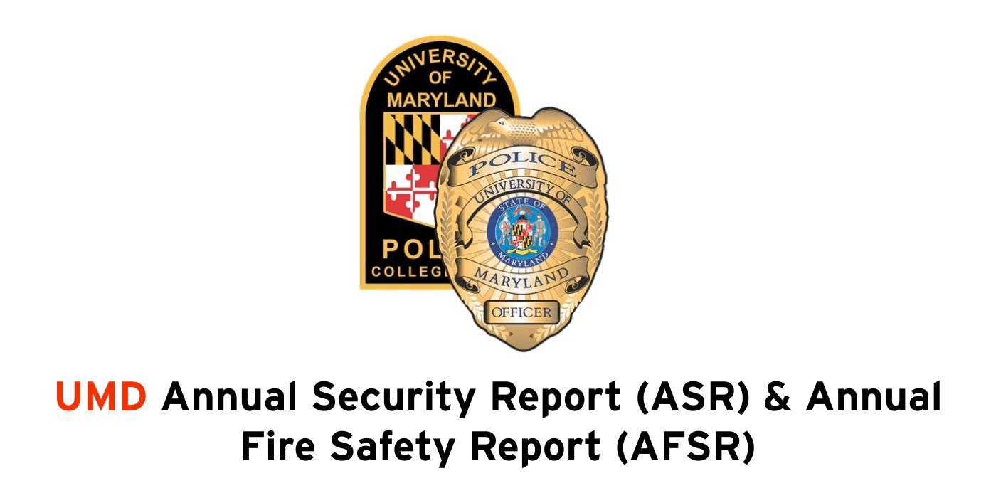 Graphic with UMPD patch and badge and the following text: UMD Annual Security Report (ASR) & Annual Fire Safety Report (AFSR)